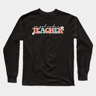 So God Made a Teacher Groovy Long Sleeve T-Shirt